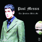 Paul Messis Problem with Me 